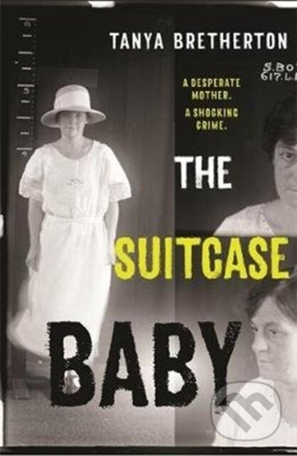 Levně The Suitcase Baby (The heartbreaking true story of a shocking crime in 1920s Sydney) - kniha z kategorie Životopisy, reportáže a myšlienky