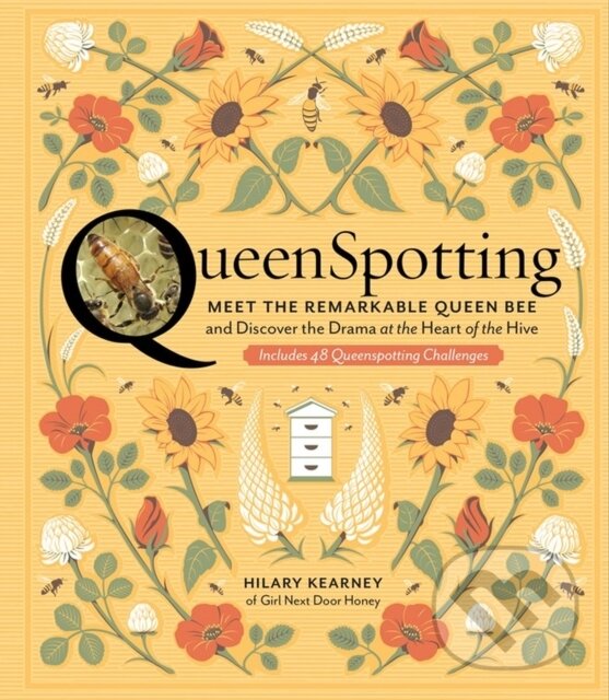 Levně QueenSpotting (Meet the Remarkable Queen Bee and Discover the Drama at the Heart of the Hive; Includes 48 Queenspotting Challenges) - kniha z…