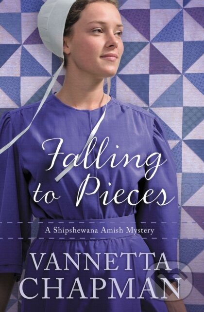 Levně Falling to Pieces - Vannetta Chapman - kniha z kategorie Beletria