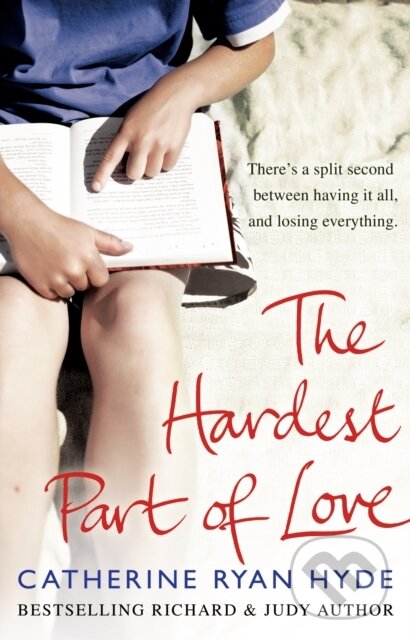 Levně The Hardest Part of Love (a powerful and thought-provoking novel from bestselling Richard and Judy Book Club author Catherine Ryan Hyde) - kniha z…