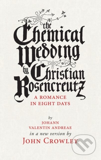 Kniha: The Chemical Wedding (John Crowley). , 2017