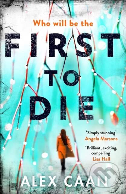 Levně First to Die (Chilling. Edgy. Thrilling.) - Alex Caan - kniha z kategorie Detektívky, trilery a horory
