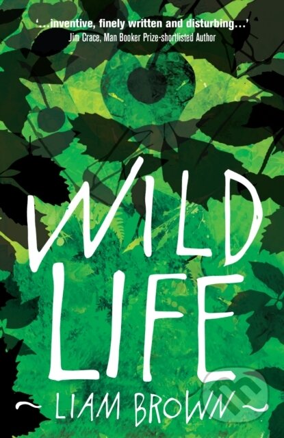 Levně Wild Life ('Compelling investigation into the dark instincts of masculinity' Guardian) - kniha z kategorie Beletria