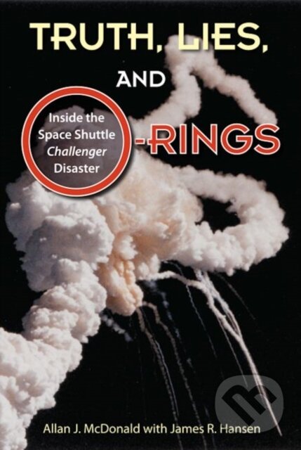Levně Truth, Lies, and O-Rings (Inside the Space Shuttle Challenger Disaster) - kniha z kategorie Fyzika