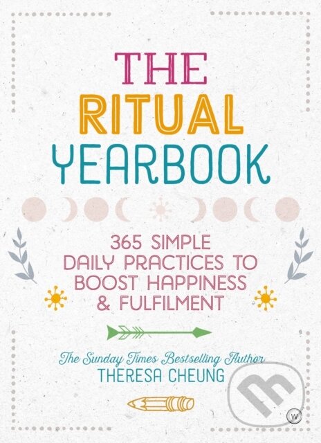 Levně The Ritual Yearbook (365 Simple Daily Practices to Boost Happiness & Fulfilment) - kniha z kategorie Škola fotografie