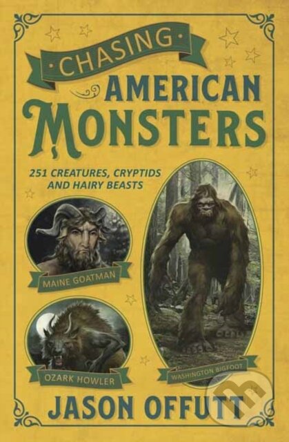 Levně Chasing American Monsters (Creatures, Cryptids, and Hairy Beasts) - kniha z kategorie Sociológia