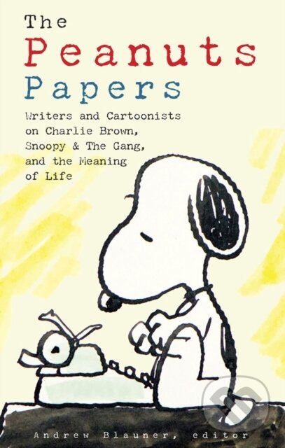 Levně The Peanuts Papers (Writers and Cartoonists on Charlie Brown, Snoopy & the Gang,and the Meaning of Life) - kniha z kategorie Komiksy