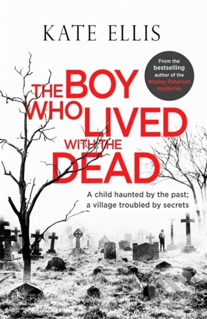 Kniha: The Boy Who Lived with the Dead (Kate Ellis). Piatkus, 2018