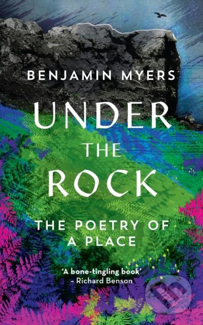 Kniha: Under the Rock (Benjamin Myers). Elliott and Thompson, 2018