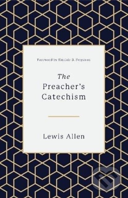 Levně The Preacher's Catechism - Lewis Allen - kniha z kategorie Filozofia
