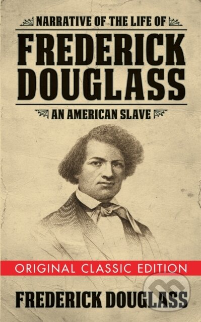 Levně Narrative of the Life of Frederick Douglass (Original Classic Edition) - kniha z kategorie Životopisy
