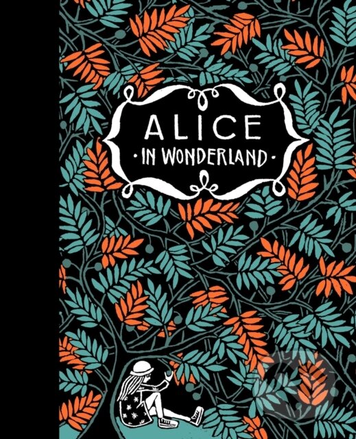 Levně Alice’s Adventures in Wonderland & Through the Looking-Glass