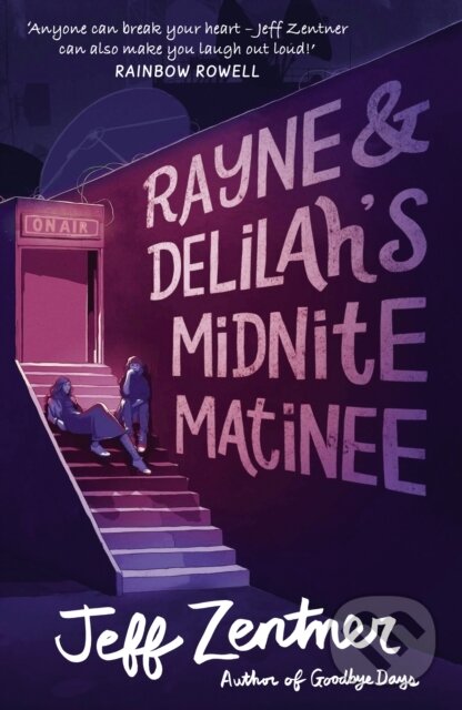 Levně Rayne and Delilah's Midnite Matinee - Jeff Zentner - kniha z kategorie Beletria
