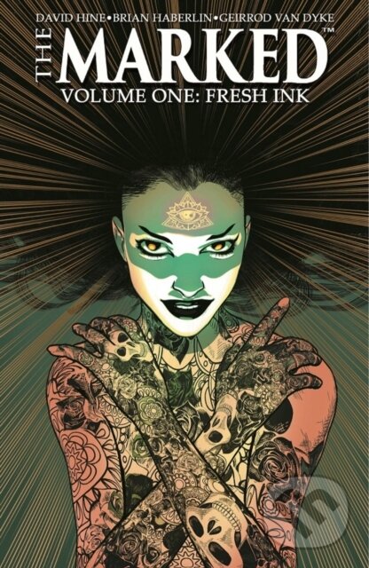 Kniha: The Marked Volume 1: Fresh Ink (Brian Haberlin a David Hine). Image Comics, 2020
