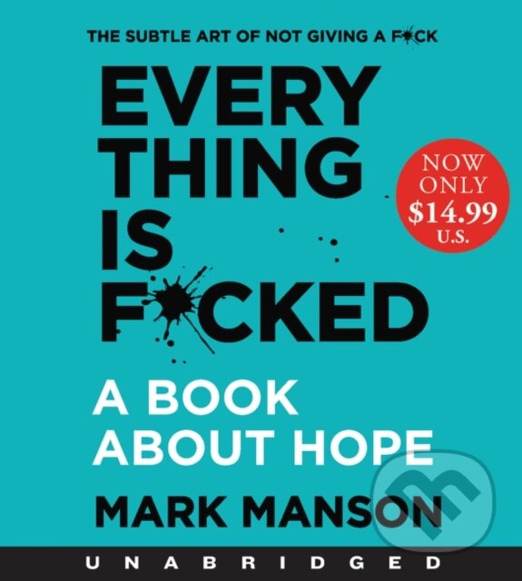 Levně Everything is F*cked (A Book About Hope) - Mark Manson - kniha z kategorie Psychológia