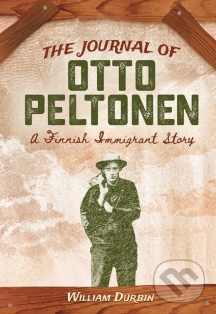 Levně The Journal of Otto Peltonen (A Finnish Immigrant Story) - kniha z kategorie Pre deti a mládež