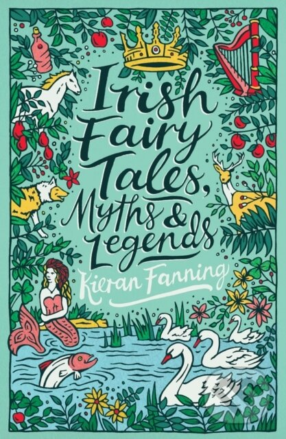 Levně Irish Fairy Tales, Myths and Legends - Kieran Fanning - kniha z kategorie Humanitné a spoločenské vedy