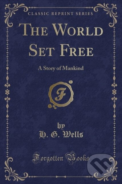 Levně World Set Free - Herbert George Wells - kniha z kategorie Sci-fi