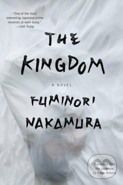 Levně The Kingdom (A Novel) - Fuminori Nakamura - kniha z kategorie Detektívky, trilery a horory