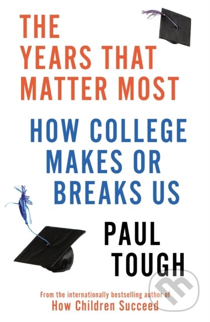 Levně The Years That Matter Most - Paul Tough - kniha z kategorie Motivácia a sebarozvoj