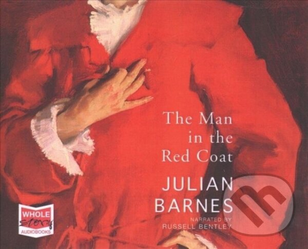 Kniha: The Man in the Red Coat (Julian Barnes). , 2019