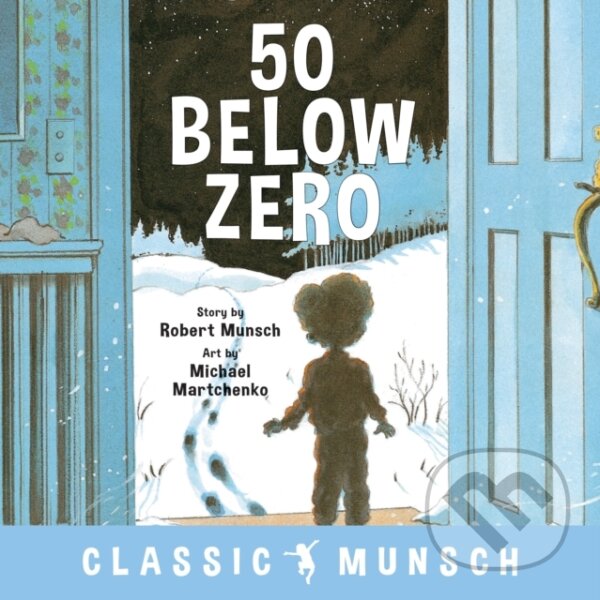 Levně 50 Below Zero - Robert Munsch - kniha z kategorie Pre deti a mládež