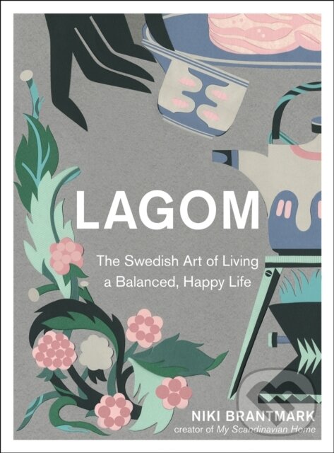 Levně Lagom (The Swedish Art of Living a Balanced, Happy Life) - kniha z kategorie Zdravie a životný štýl