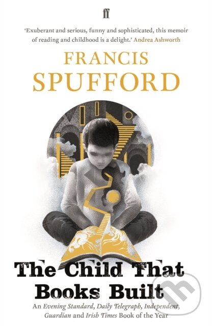 Levně The Child that Books Built ('A memoir about how and why we read as children.' NICK HORNBY) - kniha z kategorie Životopisy, reportáže a myšlienky