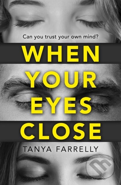 Levně When Your Eyes Close - Tanya Farrelly - kniha z kategorie Beletria