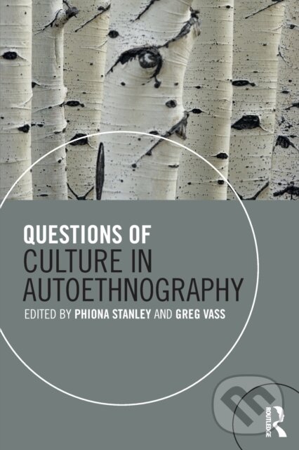 Levně Questions of Culture in Autoethnography - Greg Vass, Phiona Stanley - kniha z kategorie Humanitné a spoločenské vedy