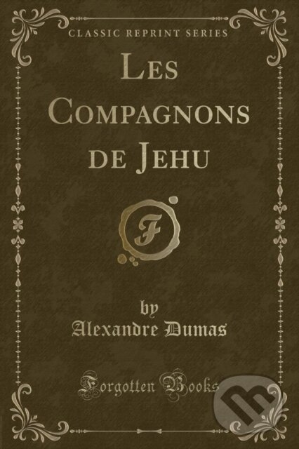Levně Les Compagnons De Jehu - Alexandre Dumas - kniha z kategorie Spoločenská beletria