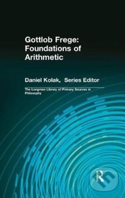Levně Gottlob Frege: Foundations of Arithmetic ((Longman Library of Primary Sources in Philosophy)) - kniha z kategorie Filozofia