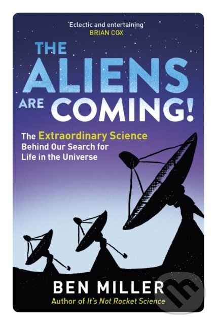 Levně The Aliens Are Coming! (The Exciting and Extraordinary Science Behind Our Search for Life in the Universe) - kniha z kategorie Zdravie a životný štýl
