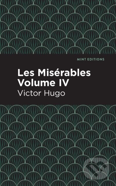 Kniha: Les Miserables Volume IV (Victor Hugo). , 2021