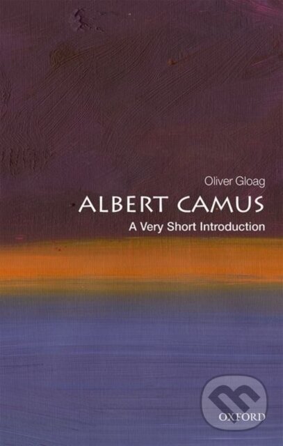 Levně Albert Camus (A Very Short Introduction) - Oliver Gloag - kniha z kategorie Filozofia