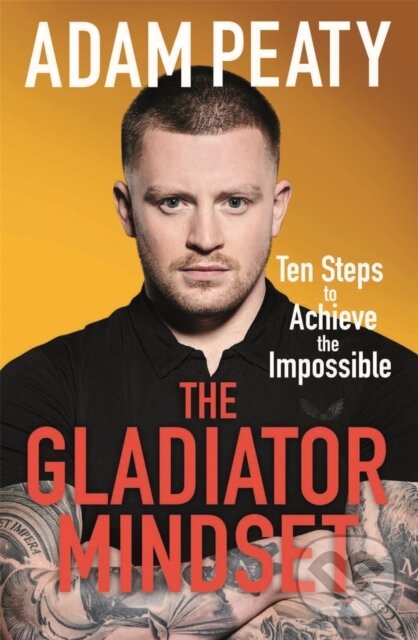 Levně The Gladiator Mindset (Push Your Limits. Overcome Challenges. Achieve Your Goals.) - kniha z kategorie Škola fotografie
