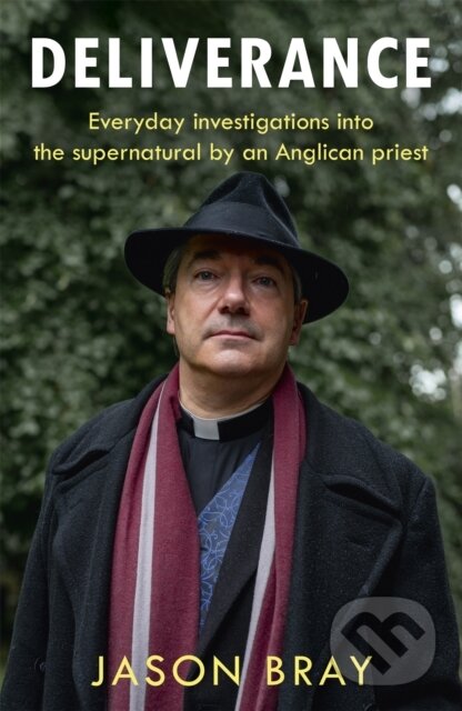 Levně Deliverance (Ghosts, hauntings and paranormal activity - an Anglican priest's investigations into the supernatural) - kniha z kategorie Náboženstvo a…
