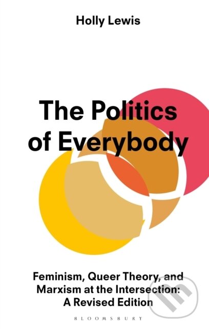 Levně The Politics of Everybody (Feminism, Queer Theory, and Marxism at the Intersection: A Revised Edition) - kniha z kategorie Humanitné a spoločenské…