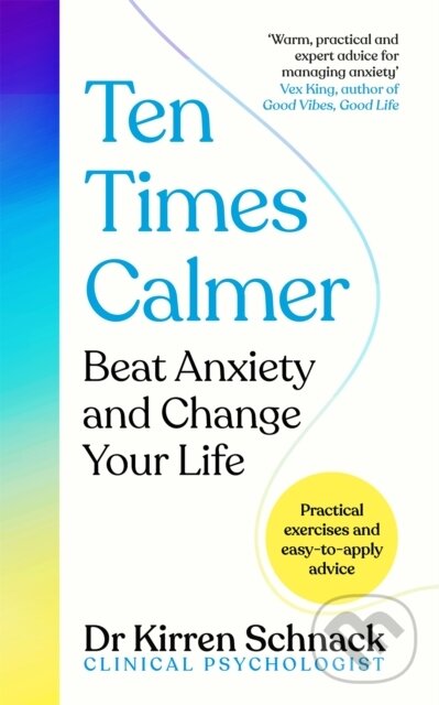 Levně Ten Times Calmer (Beat Anxiety and Change Your Life) - kniha z kategorie Medicína