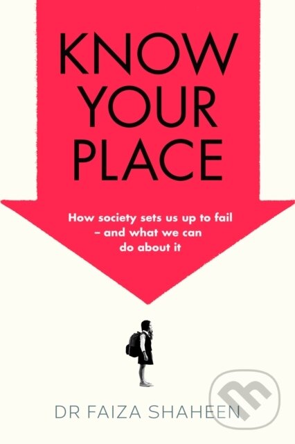 Levně Know Your Place - Faiza Shaheen - kniha z kategorie Sociológia