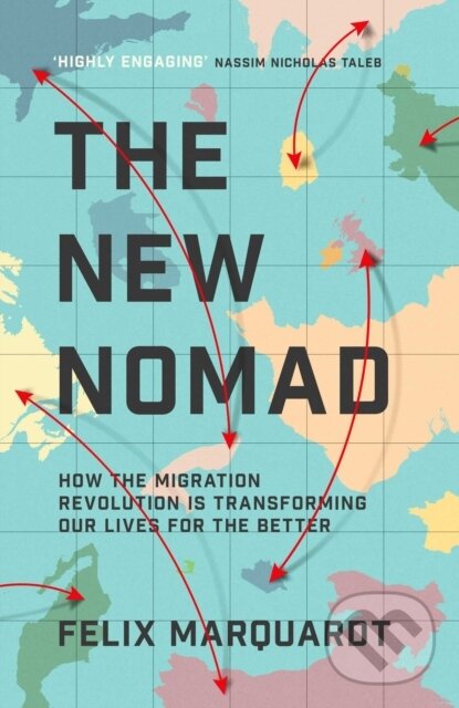 Levně The New Nomads (How the Migration Revolution is Making the World a Better Place) - kniha z kategorie Politológia a politika