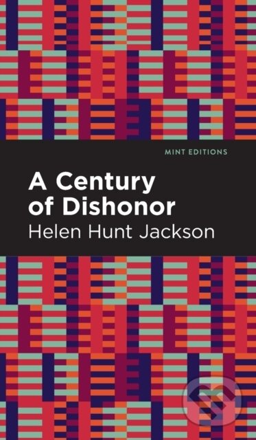 Levně A Century of Dishonor - Helen Hunt Jackson - kniha z kategorie História