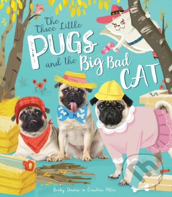 Levně The Three Little Pugs and the Big Bad Cat - Becky Davies - kniha z kategorie Pre deti a mládež