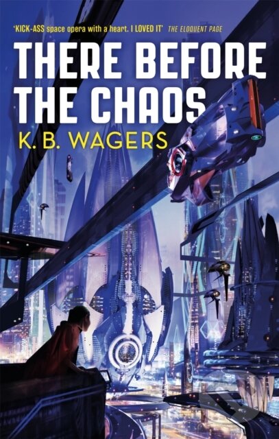 Levně There Before the Chaos (The Farian War, Book 1) - K. B. Wagers - kniha z kategorie Sci-fi