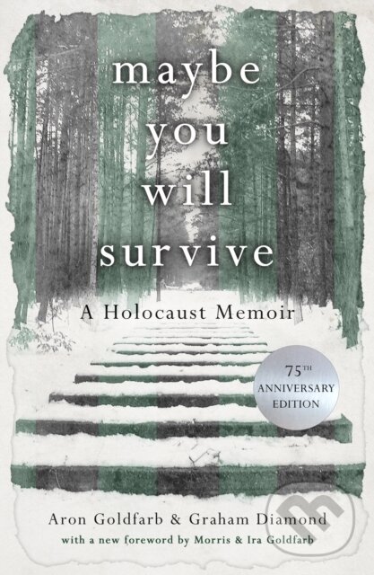 Levně Maybe You Will Survive (A Holocaust Memoir) - Aron Goldfarb - kniha z kategorie Životopisy