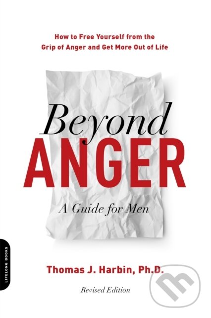 Levně Beyond Anger: A Guide for Men (Revised) (How to Free Yourself from the Grip of Anger and Get More Out of Life) - kniha z kategorie Zdravie a životný…
