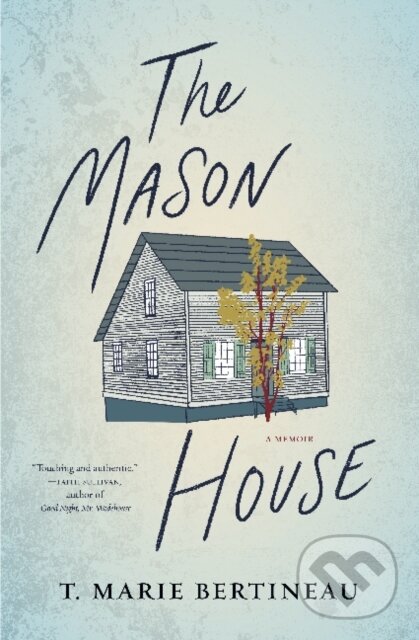 Levně The Mason House (A Memoir) - T. Marie Bertineau - kniha z kategorie Životopisy