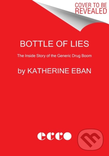 Levně Bottle of Lies (The Inside Story of the Generic Drug Boom)