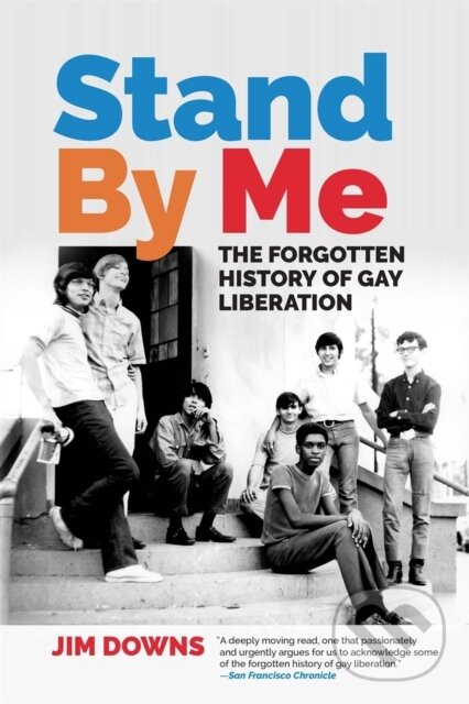 Levně Stand By Me (The Forgotten History of Gay Liberation) - kniha z kategorie Sociológia