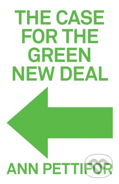 Levně The Case for the Green New Deal - Ann Pettifor - kniha z kategorie Biznis a manažment